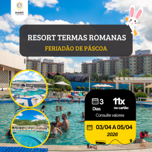 RESORT TERMAS ROMANAS – FERIADÃO DE PÁSCOA 
