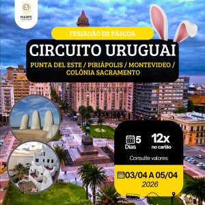CIRCUITO URUGUAI - MONTEVIDEO / COLÔNIA SACRAMENTO / PUNTA DEL ESTE