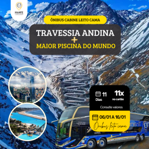 EXPEDIÇÃO TRAVESSIA ANDINA COM VISITA A MAIOR PISCINA DO MUNDO - 1° CLASSE