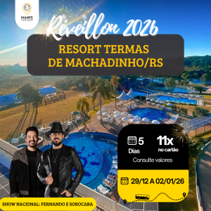 REVEILLON - RESORT TERMAS DE MACHADINHO/RS