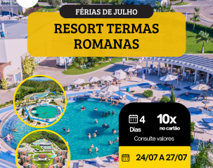 RESORT DE TERMAS ROMANAS – FÉRIAS DE JULHO 