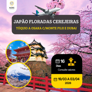 JAPÃO FLORADAS CEREJEIRAS + DUBAI - GRUPO AÉREO COM GUIA.