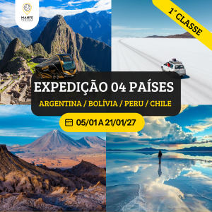 EXPEDIÇÃO 04 PAÍSES - RODOVIÁRIO - 01° CLASSE – BOLÍVIA / PERU / CHILE / ARGENTINA.