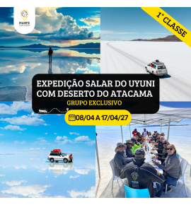 EXPEDIÇÃO PREMIUM DESERTO DO ATACAMA + SALAR UYUNI + NORTE DA ARGENTINA