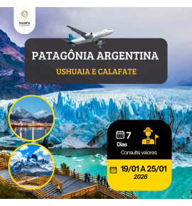 EXPEDIÇÃO FIM DO MUNDO - USHUAIA E CALAFATE - GRUPO AÉREO COM GUIA